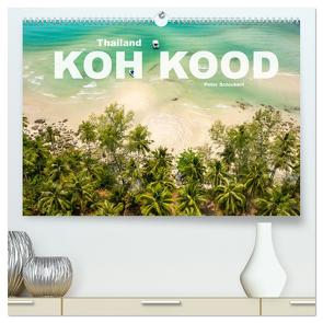 Thailand – Koh Kood (hochwertiger Premium Wandkalender 2024 DIN A2 quer), Kunstdruck in Hochglanz von Schickert,  Peter