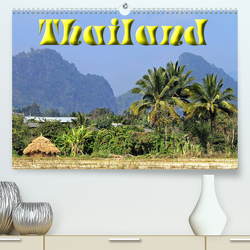 Thailand (Premium, hochwertiger DIN A2 Wandkalender 2023, Kunstdruck in Hochglanz) von Lindhuber,  Josef