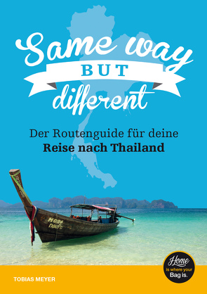 Thailand Reiseführer für Einsteiger: Same Way But Different von Meyer,  Tobias