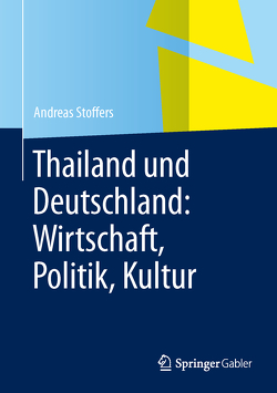 Thailand und Deutschland: Wirtschaft, Politik, Kultur von Stoffers,  Andreas