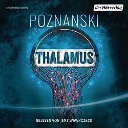 Thalamus von Poznanski,  Ursula, Wawrczeck,  Jens