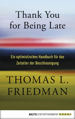 Thank You for Being Late von Friedman,  Thomas L.