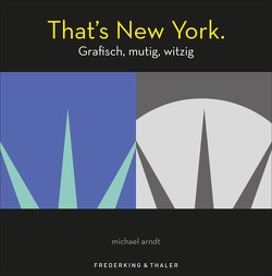 That’s New York von Arndt,  Michael, Truffel-Reiff,  Susen