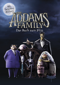The Addams Family – Das Buch zum Film von Glass,  Calliope, Schlitt,  Christine