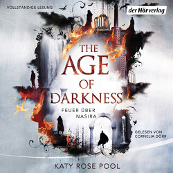 The Age of Darkness – Feuer über Nasira von Dörr,  Cornelia, Galić,  Anja, Pool,  Katy Rose
