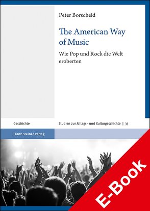 The American Way of Music von Borscheid,  Peter