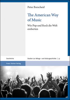 The American Way of Music von Borscheid,  Peter