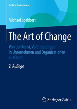 The Art of Change von Loebbert,  Michael
