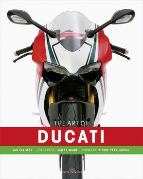 The Art of Ducati von Falloon,  Ian, Mann,  James, Stünkel,  Udo