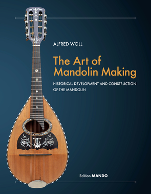 The Art of Mandolin Making von Alfred,  Woll, Kreuzer,  Dominik