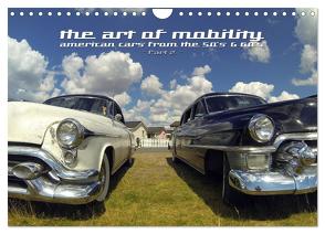 The art of mobility – american cars from the 50s & 60s (Part 2) (Wandkalender 2024 DIN A4 quer), CALVENDO Monatskalender von Hebbel-Seeger,  Andreas