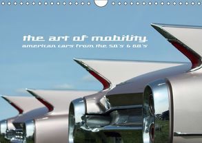 The art of mobility – american cars from the 50s & 60s (Wandkalender 2018 DIN A4 quer) von Hebbel-Seeger,  Andreas