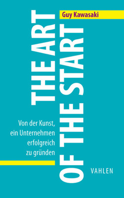 The Art of the Start von Kawasaki,  Guy, Klein,  Katrin