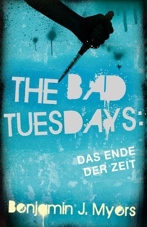The Bad Tuesdays von Ernst,  Alexandra, Myers,  Benjamin J.
