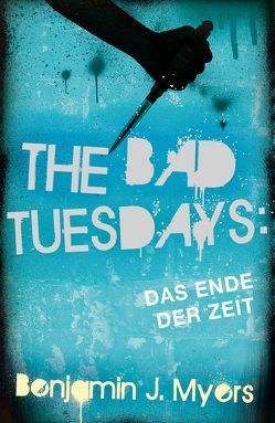 The Bad Tuesdays von Ernst,  Alexandra, Myers,  Benjamin J.