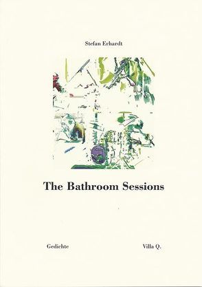 The Bathroom Sessions von Erhardt,  Stefan