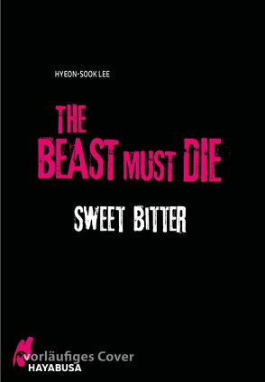 The Beast Must Die – Sweet Bitter von Florian,  Melissa, Lee,  Hyeon-sook