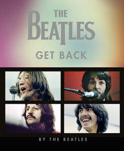 The Beatles: Get Back (Deutsche Ausgabe) von Harris,  John, Jackson,  Peter, Kureishi,  Hanif, Lösch,  Conny, Russell,  Ethan A.