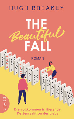 The Beautiful Fall – Die vollkommen irritierende Kettenreaktion der Liebe von Breakey,  Hugh, Finke,  Astrid