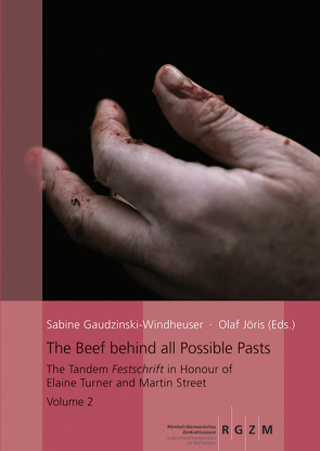 The Beef behind all Possible Pasts von Gaudzinski-Windheuser,  Sabine, Jöris,  Olaf