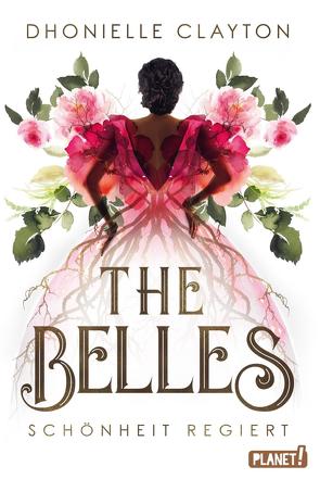 The Belles 1: Schönheit regiert von Clayton,  Dhonielle, Lamatsch,  Vanessa