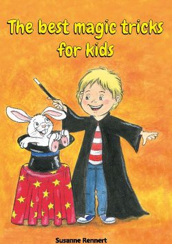 The best magic tricks for kids von Rennert,  Susanne