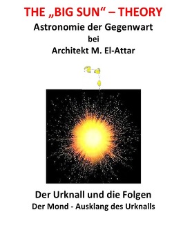 The „Big Sun“ – Theory von El-Attar,  M