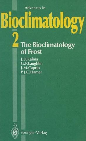 The Bioclimatology of Frost von Caprio,  J. M., Hamer,  P. J., Kalma,  J. D., Laughlin,  G. P.