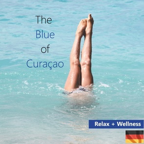The Blue of Curacao von Verheugen,  Elke