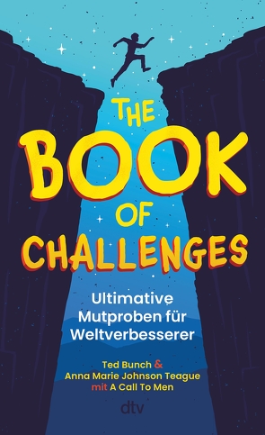 The Book of Challenges – Ultimative Mutproben für Weltverbesserer von Bunch,  Ted, Niehaus,  Birgit, Teague,  Anna Marie Johnson
