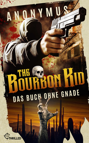 The Bourbon Kid – Das Buch ohne Gnade von Anonymus, Kubiak,  Michael