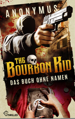 The Bourbon Kid – Das Buch ohne Namen von Anonymus, Merz,  Axel