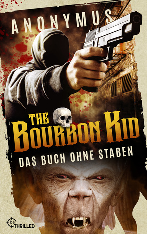 The Bourbon Kid – Das Buch ohne Staben von Anonymus, Merz,  Axel