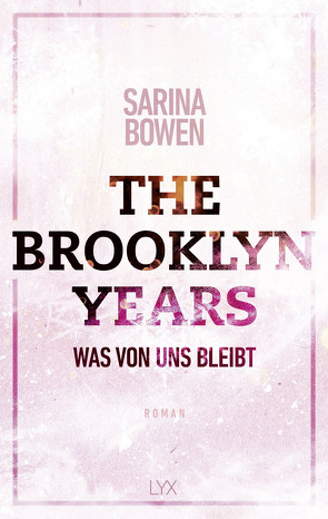 The Brooklyn Years – Was von uns bleibt von Bowen,  Sarina, Pilz,  Wiebke, Restemeier,  Nina