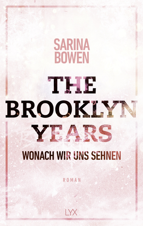 The Brooklyn Years – Wonach wir uns sehnen von Bowen,  Sarina, Pilz,  Wiebke, Restemeier,  Nina