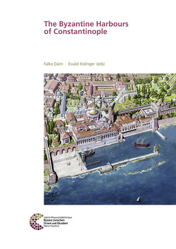The Byzantine Harbours of Constantinople von Daim,  Falk, Kislinger,  Ewald