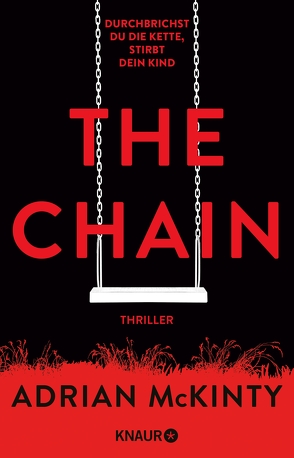 The Chain – Durchbrichst du die Kette, stirbt dein Kind von Kreutzer,  Anke, Kreutzer,  Dr. Eberhard, McKinty,  Adrian