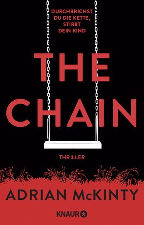 The Chain – Durchbrichst du die Kette, stirbt dein Kind von Kreutzer,  Anke, Kreutzer,  Eberhard, McKinty,  Adrian