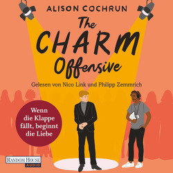 The Charm Offensive – Wenn die Klappe fällt, beginnt die Liebe von Cochrun,  Alison, Link,  Nico, Lipp,  Nadine, Zemmrich,  Philipp