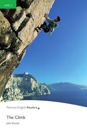 The Climb – Leichte Englisch-Lektüre (A2) von Escott,  John