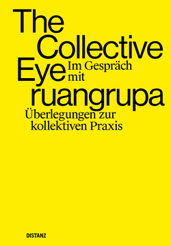 The Collective Eye im Gespräch mit ruangrupa von Garaudel,  Dominique, Jocks,  Heinz-Norbert, Kliefoth,  Matthias