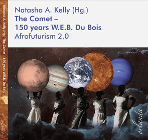 The Comet – 150 years W.E.B. Du Bois von Kelly,  Natasha A.