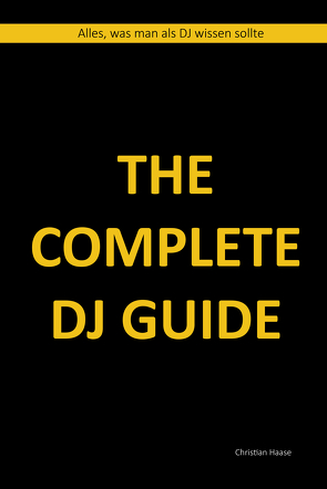 The Complete DJ Guide von Haase,  Christian