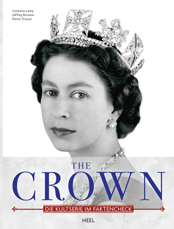 The Crown – Queen Elisabeth II. – Ihr Leben für die Krone von Lamy,  Corentin, Ricome,  Joffrey, Trouvé,  Pierre