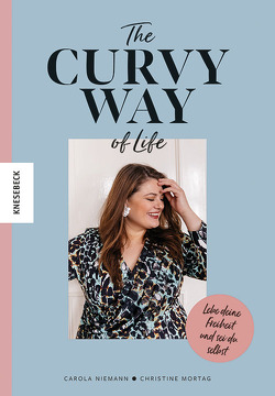 The Curvy Way Of Life von Matyu,  Tonya, Mortag,  Christine, Niemann,  Carola