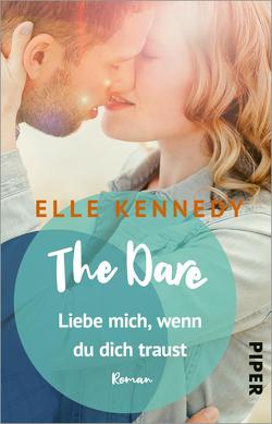 The Dare – Liebe mich, wenn du dich traust von Kagerer,  Christina, Kennedy,  Elle