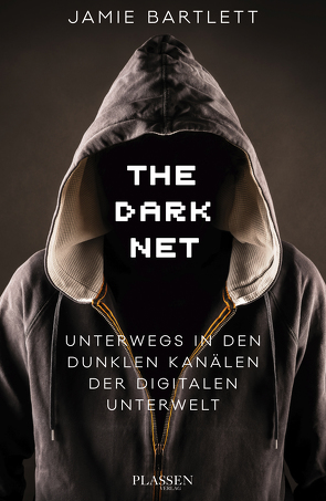 The Dark Net von Bartlett,  Jamie, Sievers,  Frank