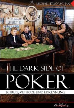 The Dark Side Of Poker von Dworschak,  Michael
