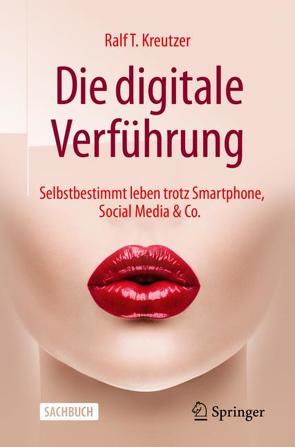 Die digitale Verführung von Kreutzer,  Ralf T.