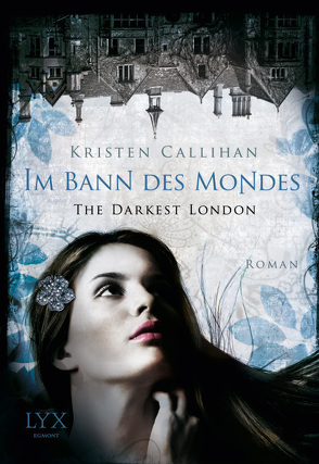 The Darkest London – Im Bann des Mondes von Akhavan-Zandjani,  Firouzeh, Callihan,  Kristen